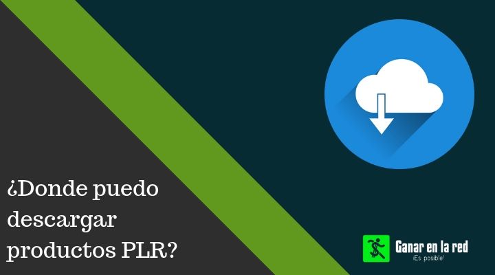 Donde descargar PLR (productos PLR en inglés y español)
