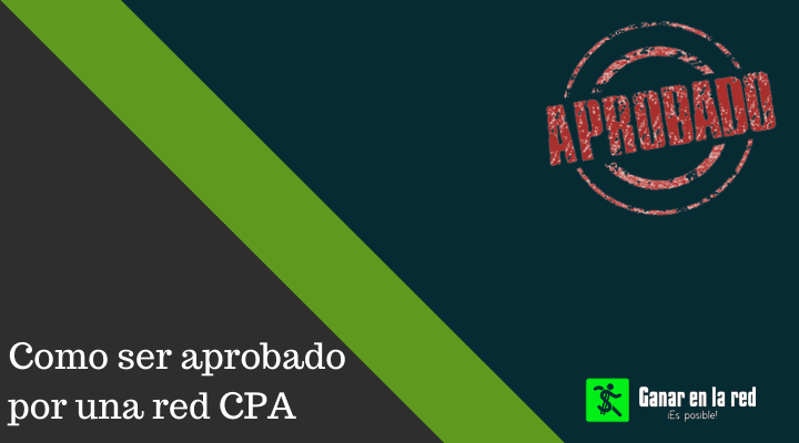 Ser aprobado por una red CPA