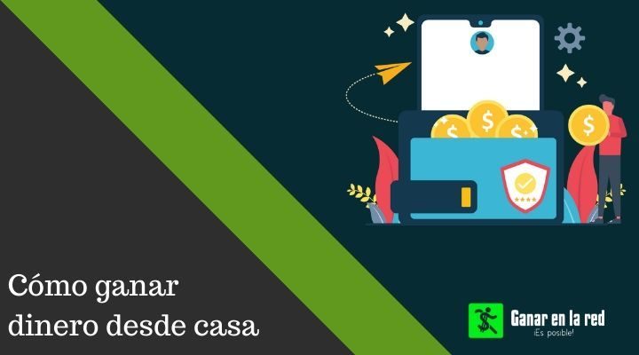 Cómo ganar dinero desde casa