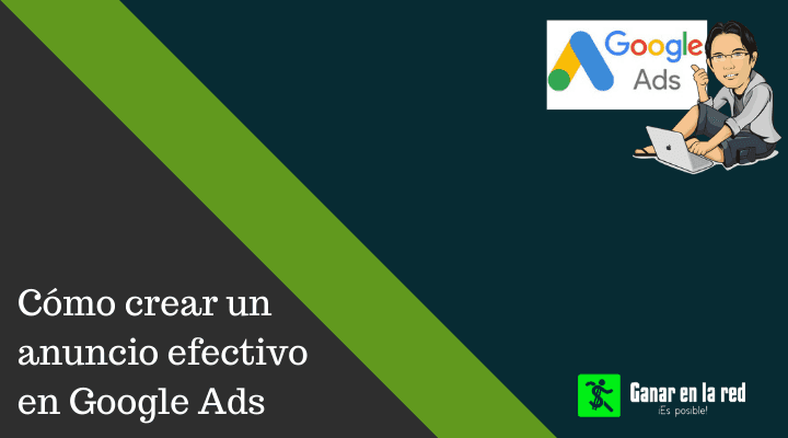 Cómo crear un anuncio efectivo en Google Ads