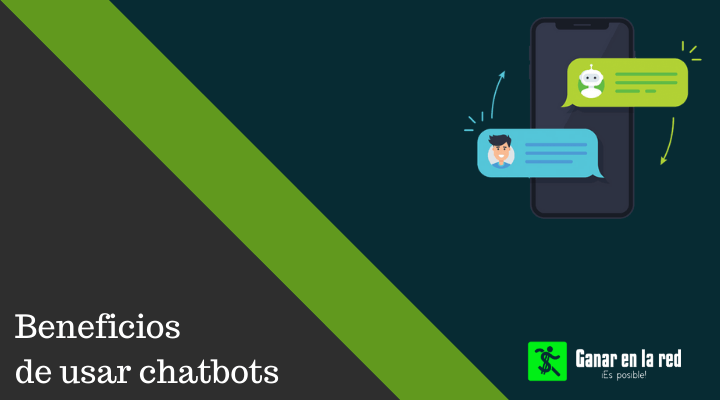 Beneficios de usar chatbots: Ventajas para tu negocio
